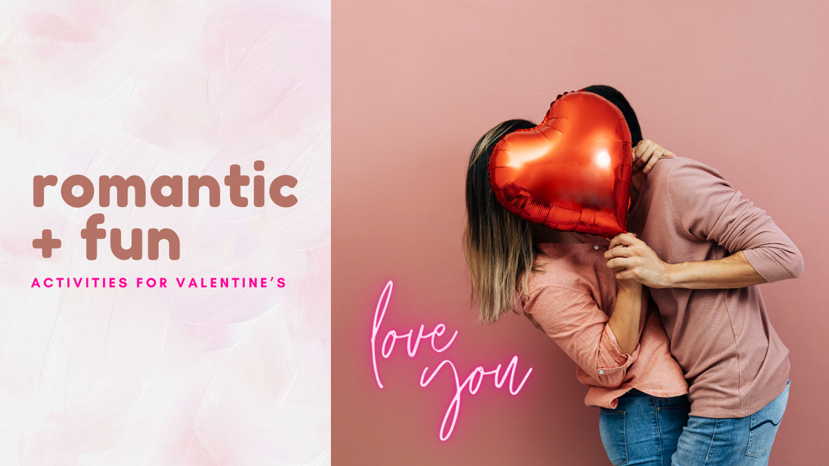 Romantic & Fun Valentine's Day Activities to Make This Year Extra Special